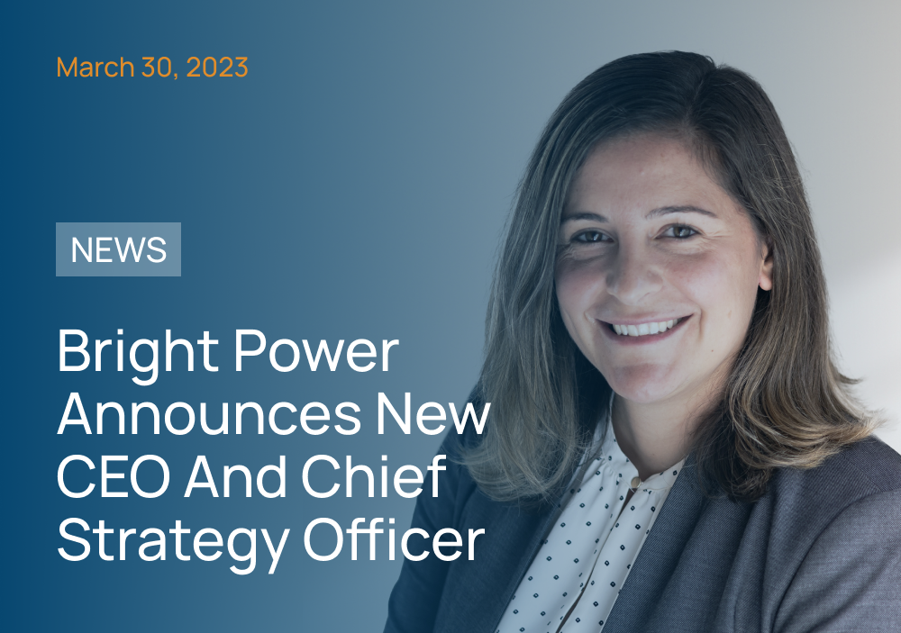 Bright Power Announces new CEO and Chief Strategy Officer